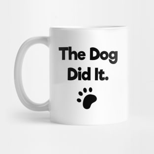 The dog did it Mug